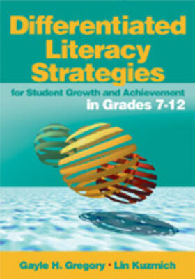 Gregory / Kuzmich |  Differentiated Literacy Strategies for Student Growth and Achievement in Grades 7-12 | Buch |  Sack Fachmedien