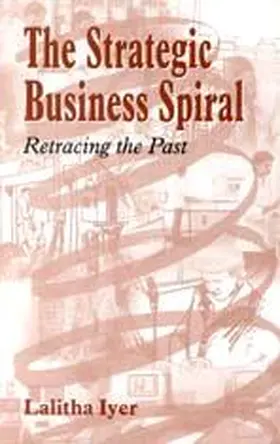 Iyer |  The Strategic Business Spiral | Buch |  Sack Fachmedien