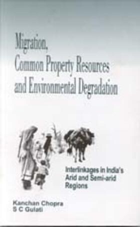 Chopra / Gulati |  Migration, Common Property Resources and Environmental Degradation: Interlinkages in India's Arid and Semi-Arid Regions | Buch |  Sack Fachmedien