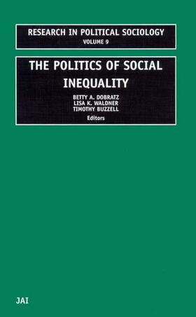 Dobratz / Waldner / Buzzell |  Politics of Social Inequality | Buch |  Sack Fachmedien