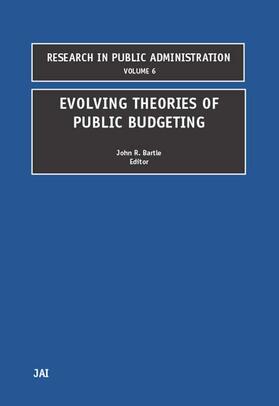 Bartle / White |  Evolving Theories of Public Budgeting | Buch |  Sack Fachmedien