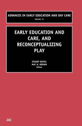 Brown / Reifel |  Early Education and Care, and Reconceptualizing Play | Buch |  Sack Fachmedien