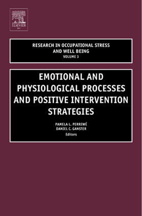 Ganster / Perrewe / Perrewé |  Emotional and Physiological Processes and Positive Intervention Strategies | Buch |  Sack Fachmedien