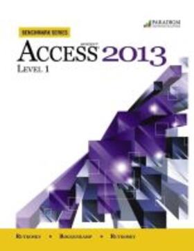 Rutkosky |  Benchmark Series: Microsoft¿ Access 2013 Level 1 | Buch |  Sack Fachmedien