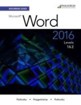Rutkosky |  Benchmark Series: Microsoft¿ Word 2016 Levels 1 and 2 | Buch |  Sack Fachmedien