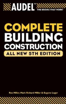 Miller / Leger |  Audel Complete Building Construction, All New | eBook | Sack Fachmedien