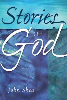 Shea |  Stories of God | eBook | Sack Fachmedien