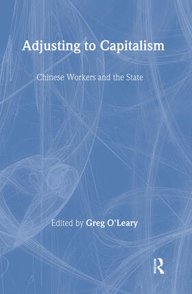 O'Leary |  Chinese Workers and Their State: Adjusting to Capitalism | Buch |  Sack Fachmedien