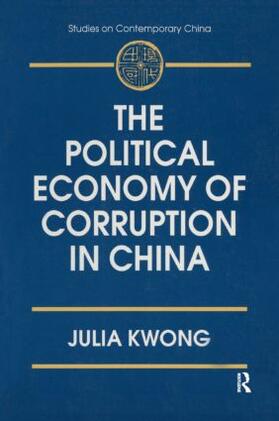 Kwong |  The Political Economy of Corruption in China | Buch |  Sack Fachmedien