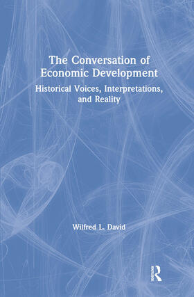 David |  The Conversation of Economic Development: Historical Voices, Interpretations and Reality | Buch |  Sack Fachmedien