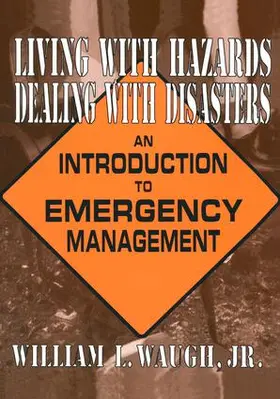 Waugh |  Living with Hazards, Dealing with Disasters: An Introduction to Emergency Management | Buch |  Sack Fachmedien