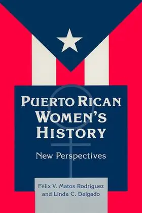 Matos-Rodriguez / Delgado |  Puerto Rican Women's History: New Perspectives | Buch |  Sack Fachmedien