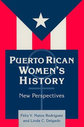 Matos-Rodriguez / Delgado |  Puerto Rican Women's History: New Perspectives | Buch |  Sack Fachmedien