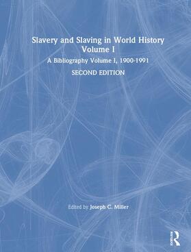 Miller |  Slavery and Slaving in World History: A Bibliography, 1900-91: v. 1 | Buch |  Sack Fachmedien