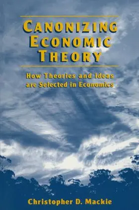 Mackie |  Canonizing Economic Theory | Buch |  Sack Fachmedien