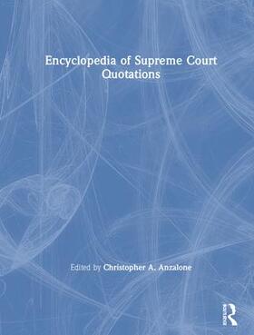 Anzalone |  The Encyclopedia of Supreme Court Quotations | Buch |  Sack Fachmedien