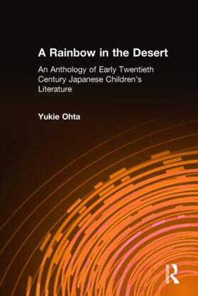 Ohta |  A Rainbow in the Desert: An Anthology of Early Twentieth Century Japanese Children's Literature | Buch |  Sack Fachmedien
