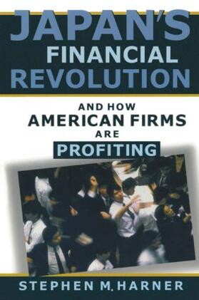 Harner |  Japan's Financial Revolution and How American Firms are Profiting | Buch |  Sack Fachmedien