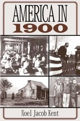 Kent |  America in 1900 | Buch |  Sack Fachmedien