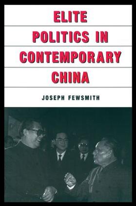 Fewsmith |  Elite Politics in Contemporary China | Buch |  Sack Fachmedien