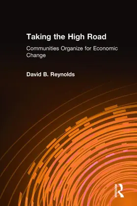 Reynolds |  Taking the High Road: Communities Organize for Economic Change | Buch |  Sack Fachmedien