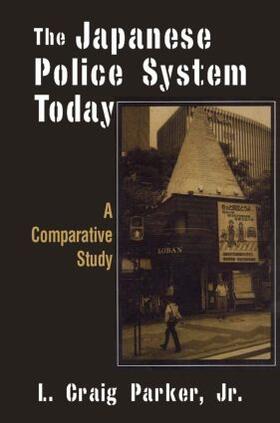 Craig-Parker |  The Japanese Police System Today | Buch |  Sack Fachmedien