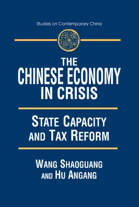 Wang / Hu |  The Chinese Economy in Crisis: State Capacity and Tax Reform | Buch |  Sack Fachmedien