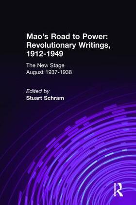 Mao / Schram |  Mao's Road to Power: Revolutionary Writings, 1912-49: v. 6: New Stage (August 1937-1938) | Buch |  Sack Fachmedien