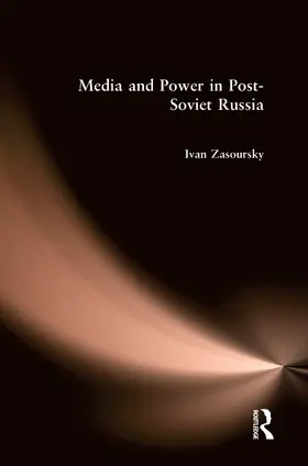 Zasoursky / Zassoursky |  Media and Power in Post-Soviet Russia | Buch |  Sack Fachmedien