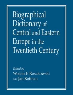 Roszkowski / Kofman |  Biographical Dictionary of Central and Eastern Europe in the Twentieth Century | Buch |  Sack Fachmedien