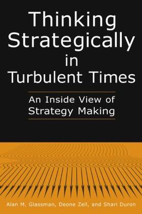 Glassman / Zell / Duron |  Thinking Strategically in Turbulent Times | Buch |  Sack Fachmedien