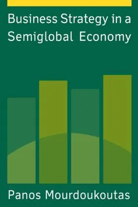 Mourdoukoutas |  Business Strategy in a Semiglobal Economy | Buch |  Sack Fachmedien