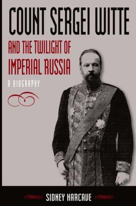 Harcave |  Count Sergei Witte and the Twilight of Imperial Russia | Buch |  Sack Fachmedien