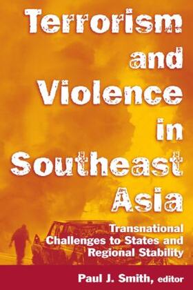Smith |  Terrorism and Violence in Southeast Asia: Transnational Challenges to States and Regional Stability | Buch |  Sack Fachmedien