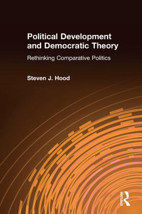 Hood |  Political Development and Democratic Theory | Buch |  Sack Fachmedien