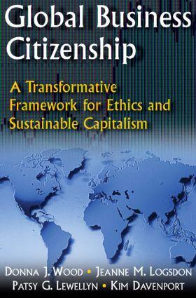 Wood / Logsdon / Lewellyn |  Global Business Citizenship: A Transformative Framework for Ethics and Sustainable Capitalism | Buch |  Sack Fachmedien