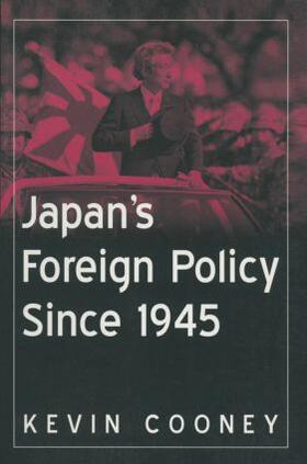 Cooney |  Japan's Foreign Policy Since 1945 | Buch |  Sack Fachmedien
