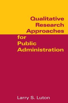 Luton |  Qualitative Research Approaches for Public Administration | Buch |  Sack Fachmedien