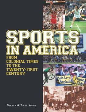 Riess |  Sports in America from Colonial Times to the Twenty-First Century: An Encyclopedia | Buch |  Sack Fachmedien