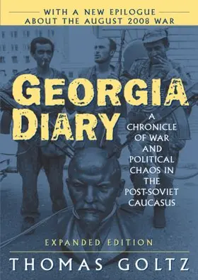 Goltz |  Georgia Diary: A Chronicle of War and Political Chaos in the Post-Soviet Caucasus | Buch |  Sack Fachmedien