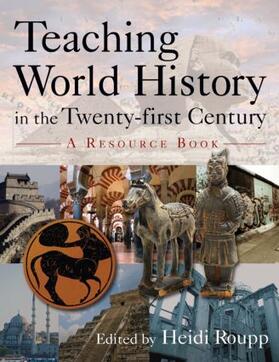 Roupp |  Teaching World History in the Twenty-first Century: A Resource Book | Buch |  Sack Fachmedien