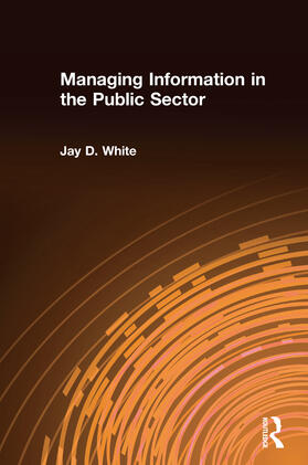 White |  Managing Information in the Public Sector | Buch |  Sack Fachmedien