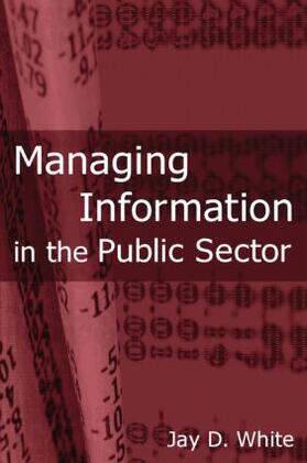 White |  Managing Information in the Public Sector | Buch |  Sack Fachmedien