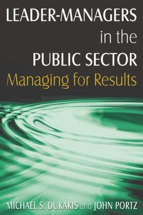 Dukakis / Portz |  Leader-Managers in the Public Sector | Buch |  Sack Fachmedien
