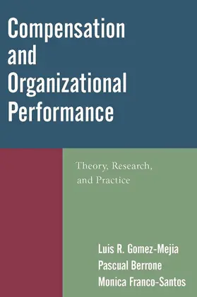 Gomez-Mejia / Berrone / Franco-Santos |  Compensation and Organizational Performance | Buch |  Sack Fachmedien