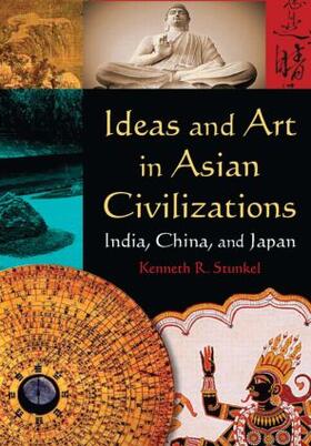 Stunkel |  Ideas and Art in Asian Civilizations | Buch |  Sack Fachmedien