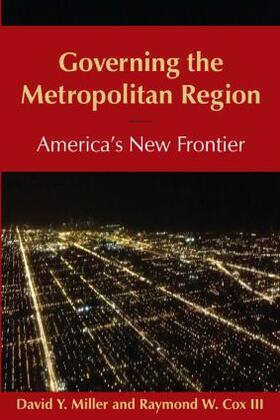 Miller / Cox |  Governing the Metropolitan Region: America's New Frontier: 2014 | Buch |  Sack Fachmedien