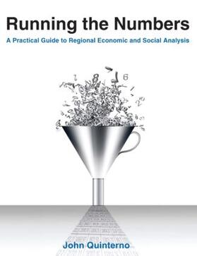 Quinterno |  Running the Numbers: A Practical Guide to Regional Economic and Social Analysis: 2014 | Buch |  Sack Fachmedien