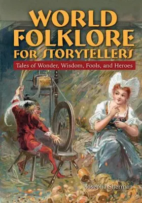 Sherman |  World Folklore for Storytellers: Tales of Wonder, Wisdom, Fools, and Heroes | Buch |  Sack Fachmedien