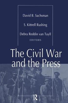 Rushing |  The Civil War and the Press | Buch |  Sack Fachmedien